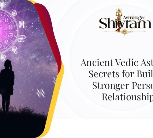 Ancient Vedic Astrology Secrets for Building Stronger Personal Relationships