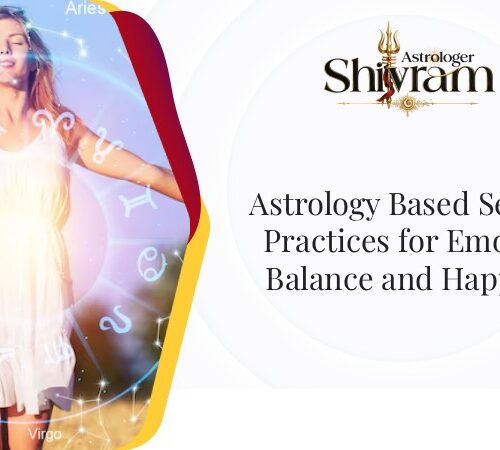 Astrology Based Self Care Practices for Emotional Balance and Happiness