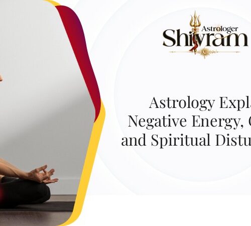 Astrology Explains Negative Energy, Curses, and Spiritual Disturbances